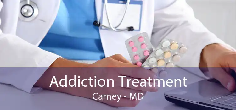 Addiction Treatment Carney - MD