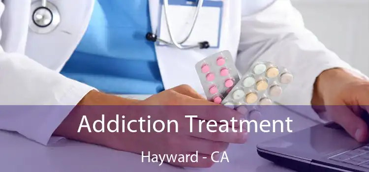 Addiction Treatment Hayward - CA