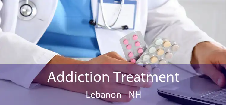 Addiction Treatment Lebanon - NH