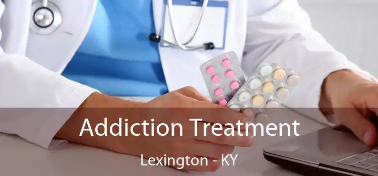 Addiction Treatment Lexington - KY