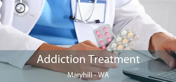 Addiction Treatment Maryhill - WA