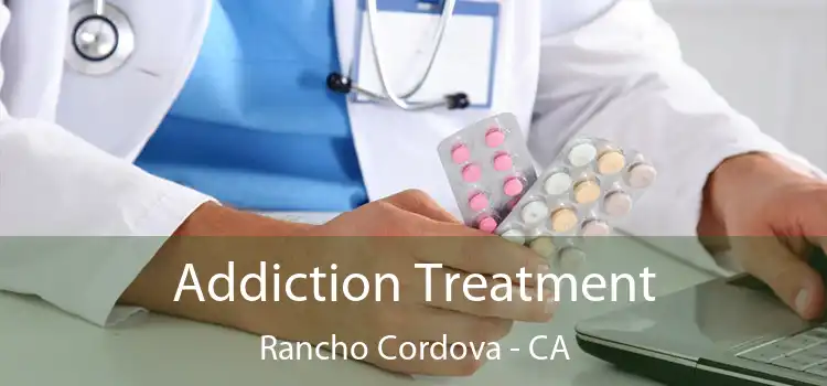 Addiction Treatment Rancho Cordova - CA