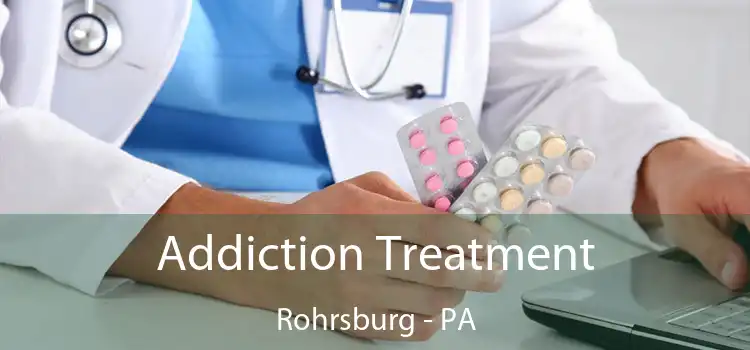 Addiction Treatment Rohrsburg - PA