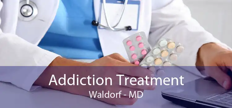 Addiction Treatment Waldorf - MD