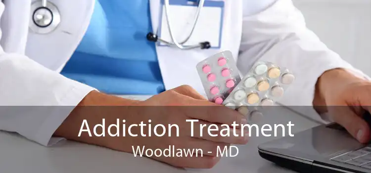 Addiction Treatment Woodlawn - MD