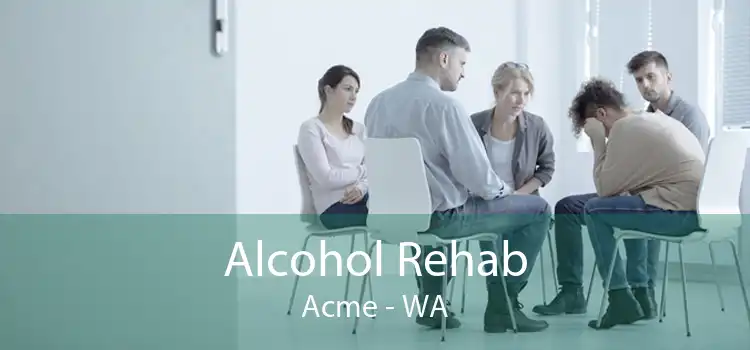 Alcohol Rehab Acme - WA
