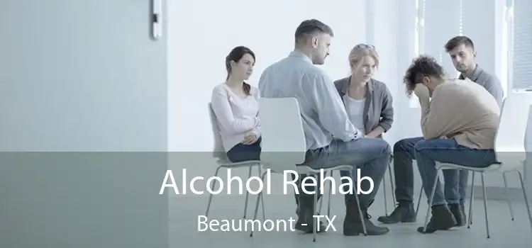 Alcohol Rehab Beaumont - TX