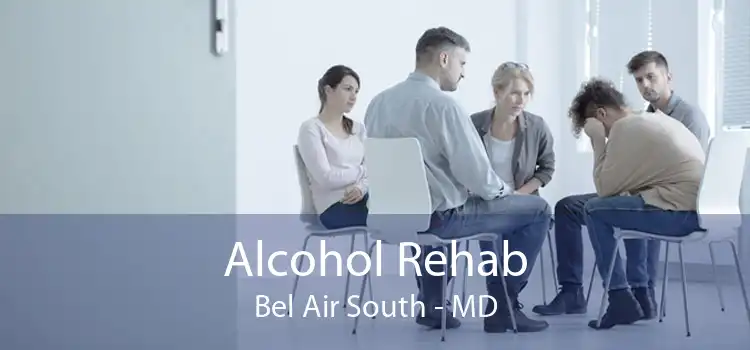 Alcohol Rehab Bel Air South - MD