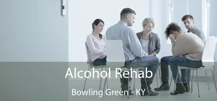 Alcohol Rehab Bowling Green - KY