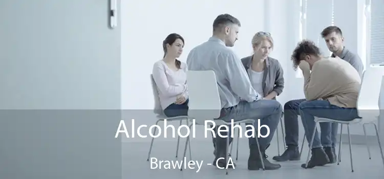Alcohol Rehab Brawley - CA