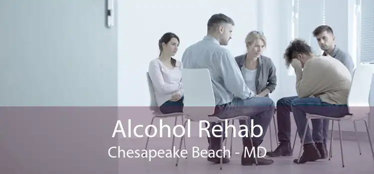 Alcohol Rehab Chesapeake Beach - MD