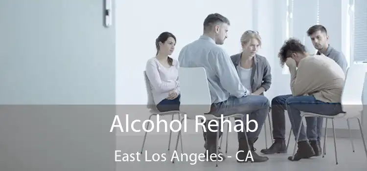 Alcohol Rehab East Los Angeles - CA