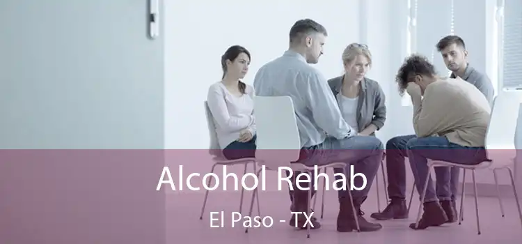 Alcohol Rehab El Paso - TX
