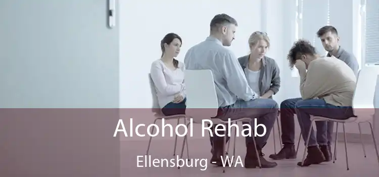 Alcohol Rehab Ellensburg - WA