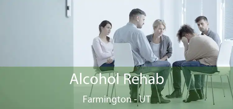 Alcohol Rehab Farmington - UT