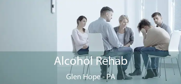 Alcohol Rehab Glen Hope - PA