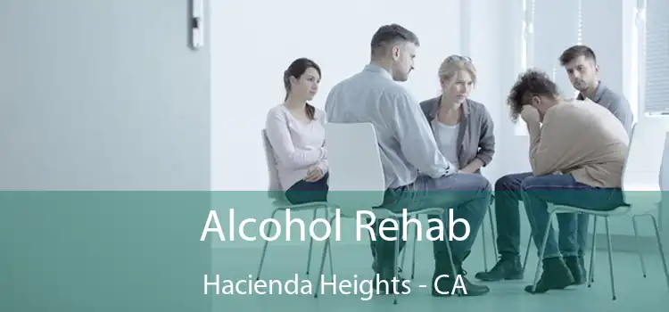 Alcohol Rehab Hacienda Heights - CA