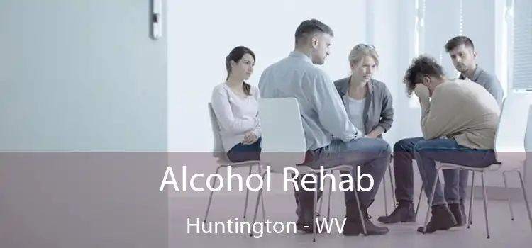 Alcohol Rehab Huntington - WV