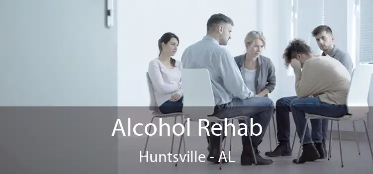 Alcohol Rehab Huntsville - AL