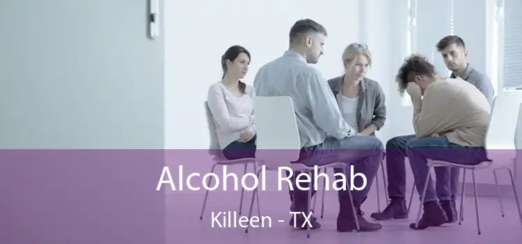 Alcohol Rehab Killeen - TX