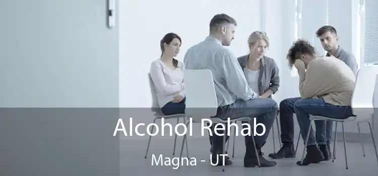 Alcohol Rehab Magna - UT