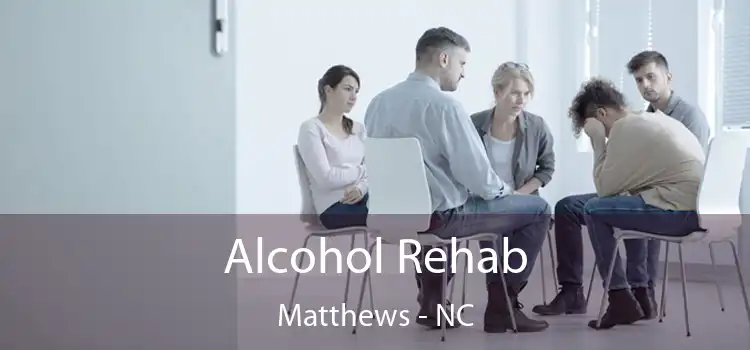 Alcohol Rehab Matthews - NC