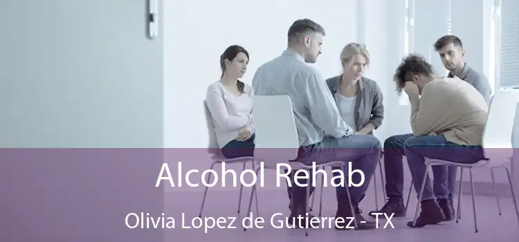 Alcohol Rehab Olivia Lopez de Gutierrez - TX