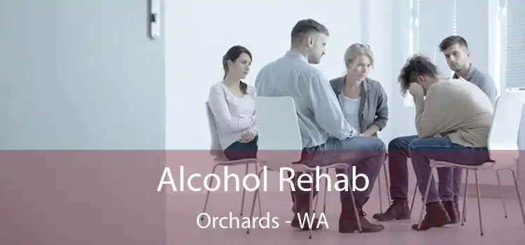 Alcohol Rehab Orchards - WA