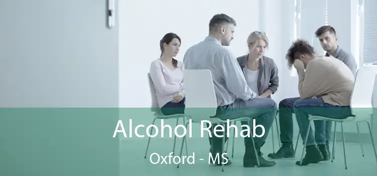 Alcohol Rehab Oxford - MS