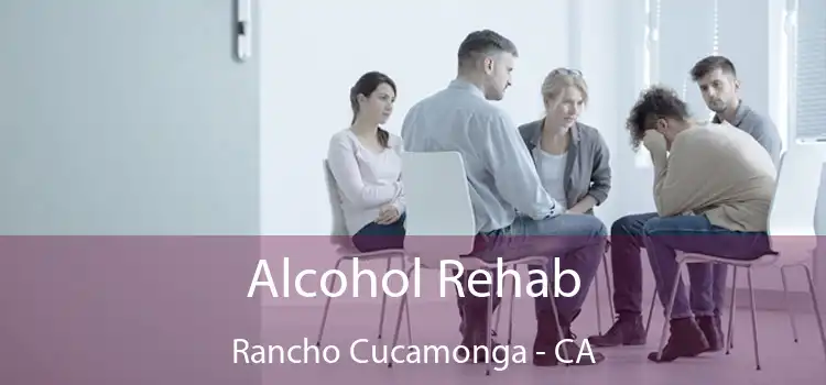 Alcohol Rehab Rancho Cucamonga - CA