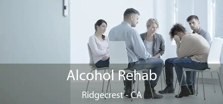 Alcohol Rehab Ridgecrest - CA