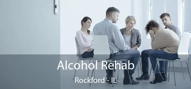 Alcohol Rehab Rockford - IL
