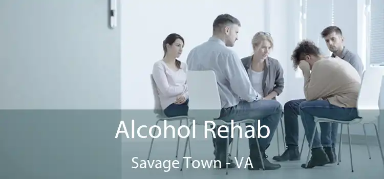 Alcohol Rehab Savage Town - VA