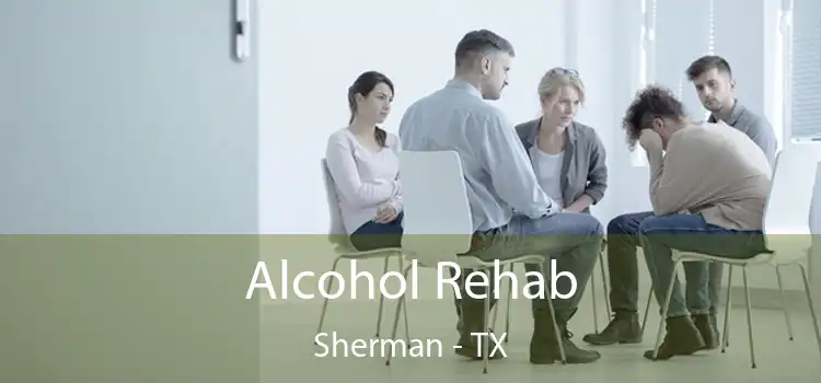 Alcohol Rehab Sherman - TX