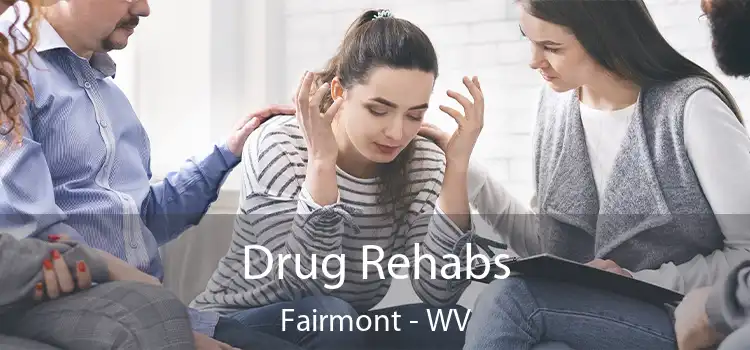Drug Rehabs Fairmont - WV