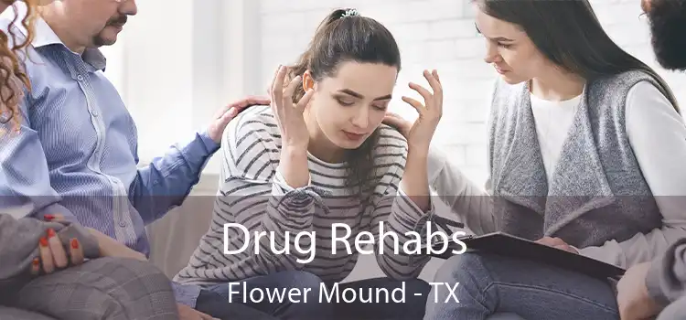 Drug Rehabs Flower Mound - TX