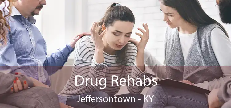 Drug Rehabs Jeffersontown - KY