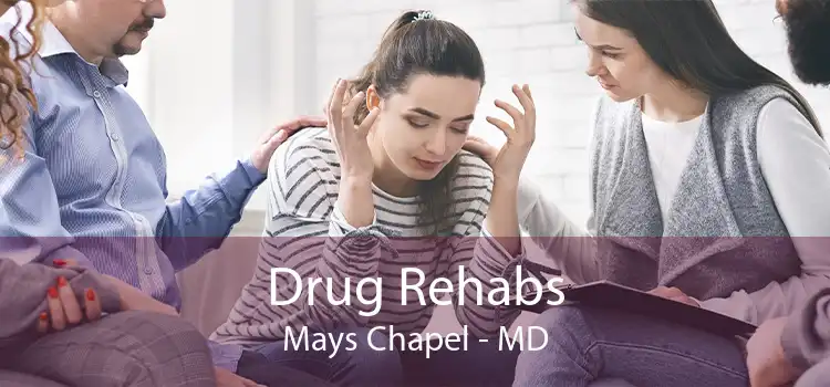 Drug Rehabs Mays Chapel - MD