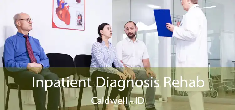 Inpatient Diagnosis Rehab Caldwell - ID
