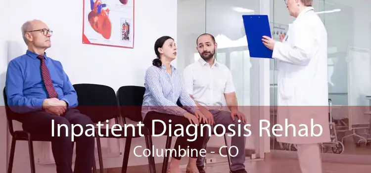 Inpatient Diagnosis Rehab Columbine - CO