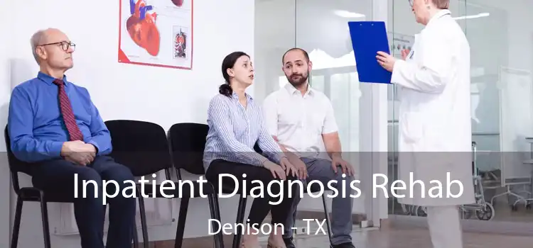  Inpatient Diagnosis Rehab Denison - TX