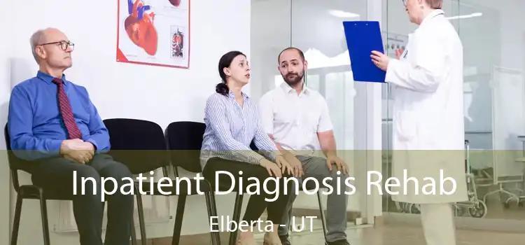 Inpatient Diagnosis Rehab Elberta - UT