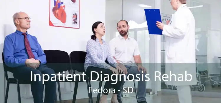 Inpatient Diagnosis Rehab Fedora - SD