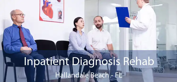 Inpatient Diagnosis Rehab Hallandale Beach - FL