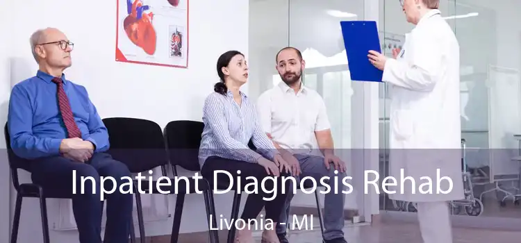 Inpatient Diagnosis Rehab Livonia - MI