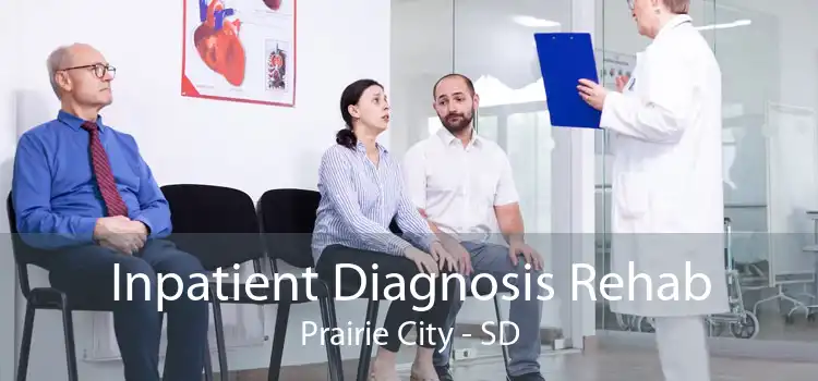 Inpatient Diagnosis Rehab Prairie City - SD