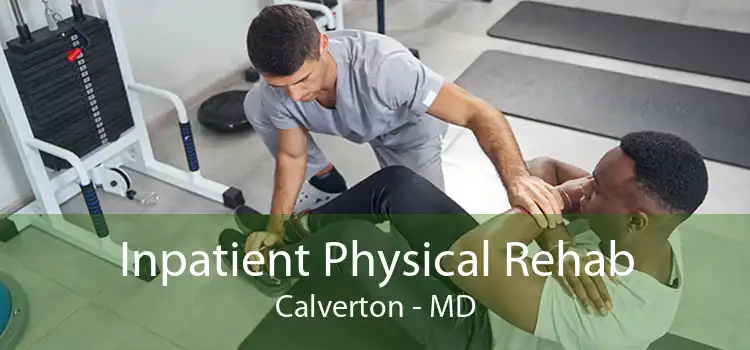 Inpatient Physical Rehab Calverton - MD