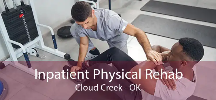 Inpatient Physical Rehab Cloud Creek - OK