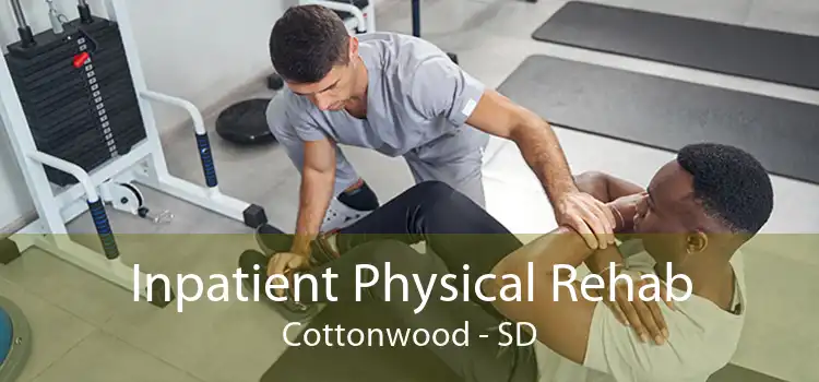 Inpatient Physical Rehab Cottonwood - SD