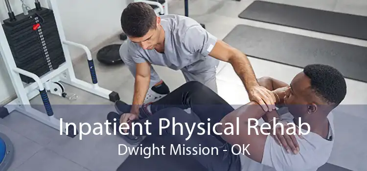 Inpatient Physical Rehab Dwight Mission - OK
